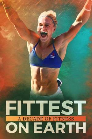 Película Fittest on Earth: A Decade of Fitness