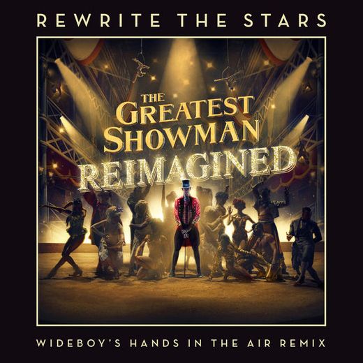 Rewrite The Stars - Wideboy's Hands In The Air Remix