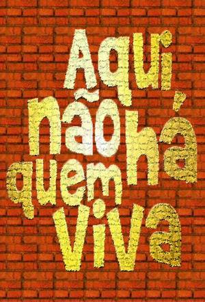 Serie Aqui Não Há Quem Viva