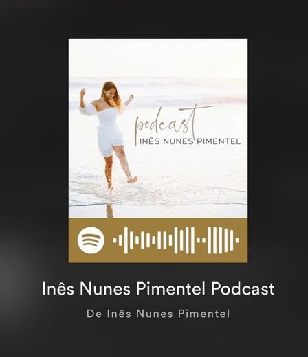 Inês Nunes Pimentel, o podcast