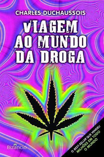 Viagem Ao Mundo Da Droga