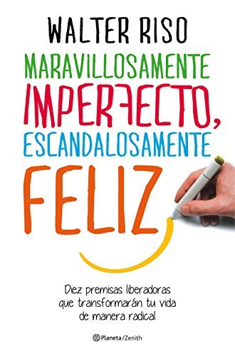 Book Maravillosamente imperfecto, escandalosamente feliz: Diez premisas liberadoras que transformarán tu vida de