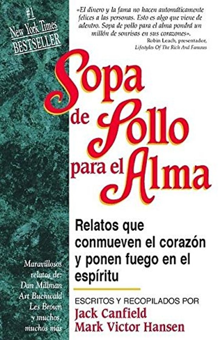 Libros Sopa de pollo para el alma/ Chicken Soup for the Soul: Relatos Que Conmueven El Corazon Y Ponen Fuego En El Espiritu