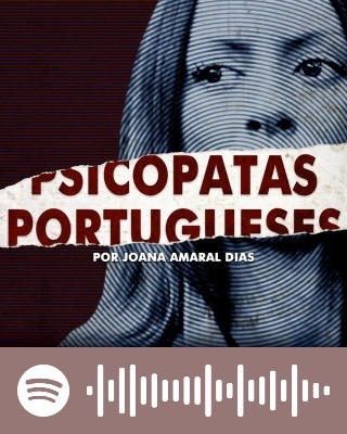 Podcast - Psicopatas portugueses