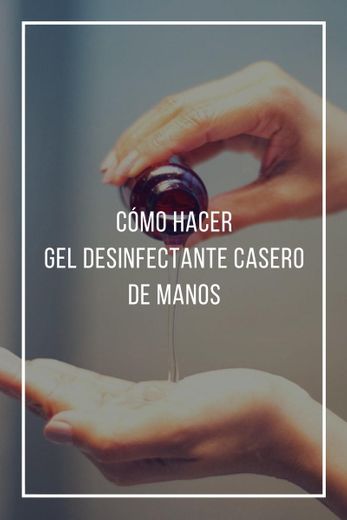 Cómo hacer GEL DESINFECTANTE DE MANOS casero ...