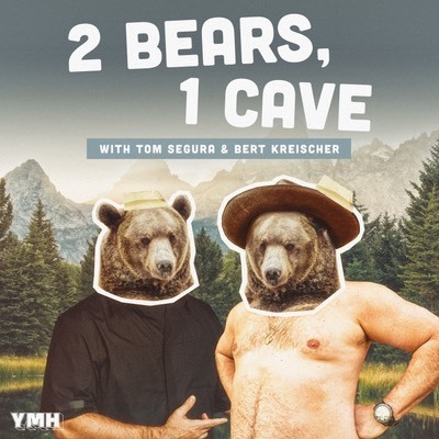 Serie 2 Bears 1 Cave with Tom Segura & Bert Kreischer 