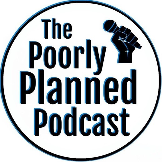 The Poorly Planned Podcast