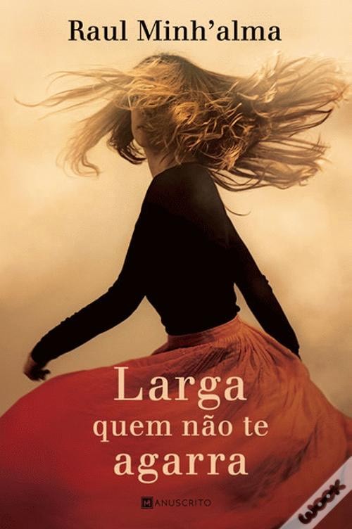 Book “Larga quem não te agarra”-Raul Minh’alma