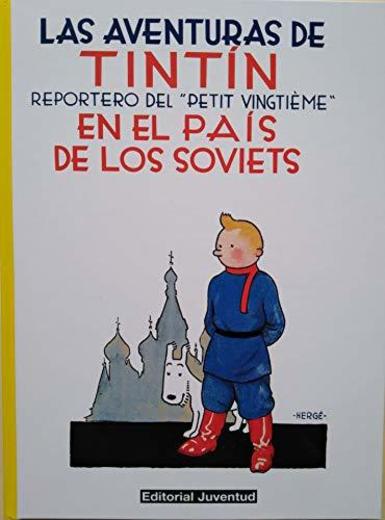 C- Tintín en el pais de los soviets: REPORTERO DEL PETIT VINGTIEME