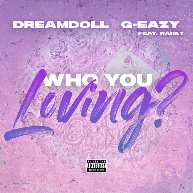 Canción Who You Loving? (feat. G-Eazy & Rahky)