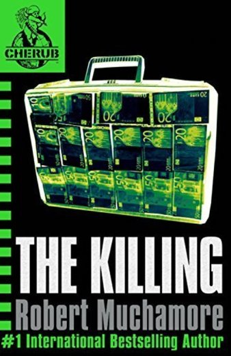 CHERUB 4: The Killing by Robert Muchamore