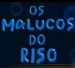 Os Malucos do Riso