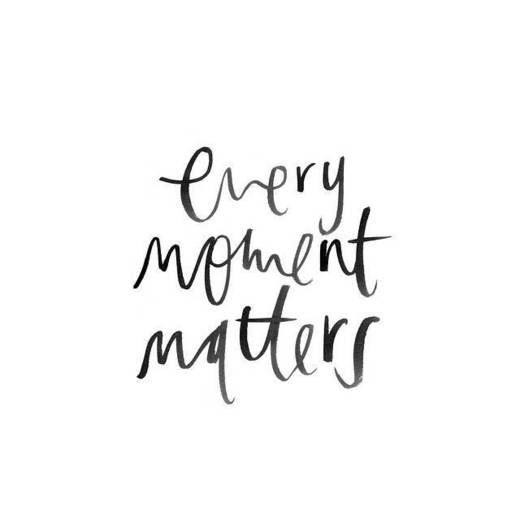 Every moment matters