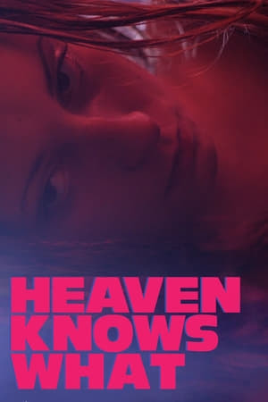 Película Heaven Knows What