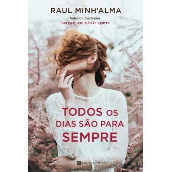 Libros Todos os dias são para sempre de Raul Minh'alma