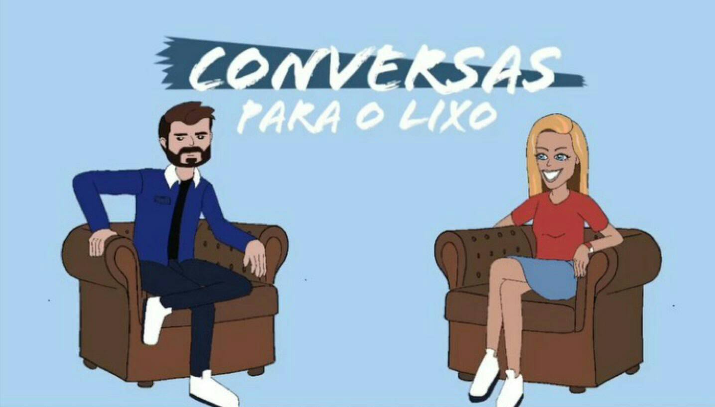 Moda Conversas para o lixo 