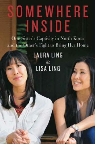 Libro Somewhere Inside: One Sister's Captivity in North Korea and the Other's Fight