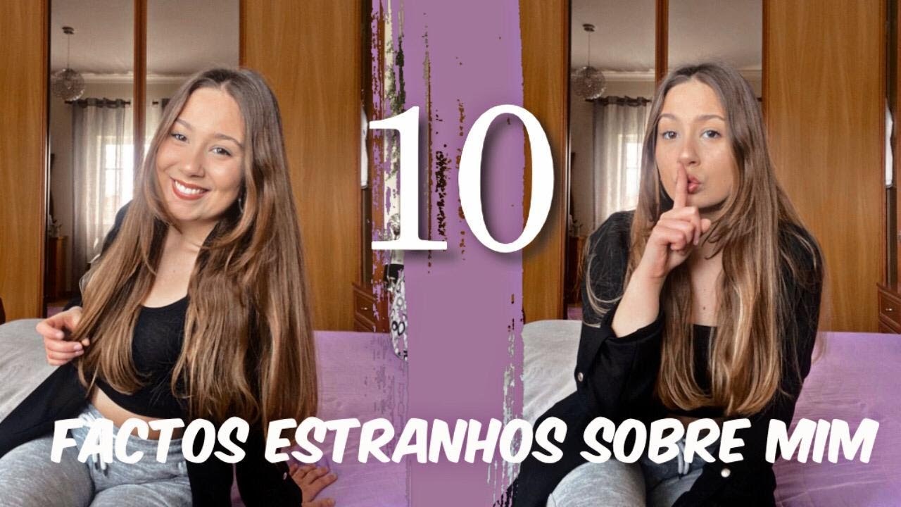 Fashion 10 Factos Estranhos Sobre Mim - YouTube