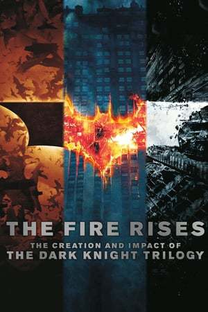 Movie The Fire Rises: The Creation and Impact of The Dark Knight Trilogy