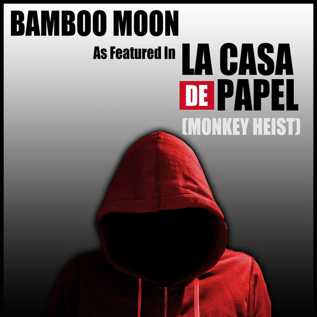 Canción Bamboo Moon (As Featured in "La Casa de Papel [Money Heist]") [feat. THE LET'S GO's]