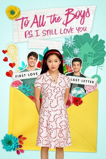 To all the boys I’ve loved before - p.s. I still love you 