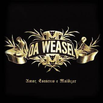 Music Da Weasel - Amor, Escárnio e Maldizer (Álbum) 
