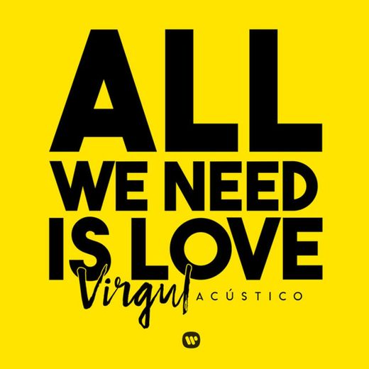 All We Need Is Love (Acústico)