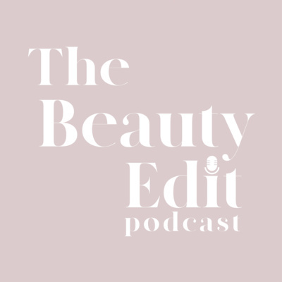 Moda The beauty edit podcast