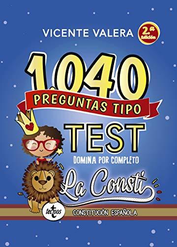 Libro 1040 preguntas tipo test La Consti: Constitución Española