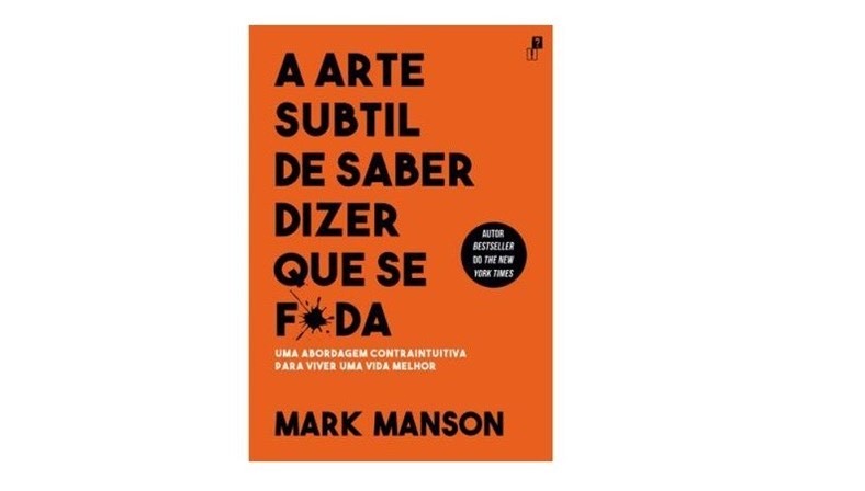 Moda A Arte Subtil De Saber Dizer Que Se F*DA - Mark Manson 