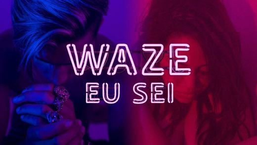 WAZE - Eu Sei