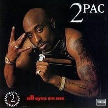All Eyez On Me- Tupac
