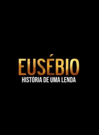 Eusébio - História de Uma Lenda
