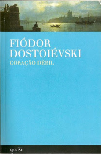 Coração Débil por Fiódor Dostoievski 