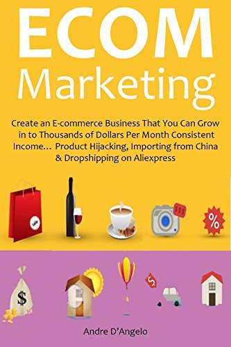 Book ECOM  MARKETING: Create an E-commerce Business That You Can Grow in