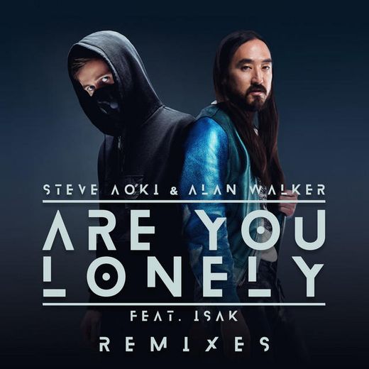 Are You Lonely - Steve Aoki Remix