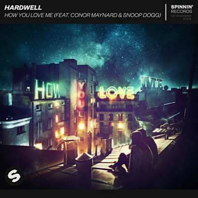 Music How You Love Me (Hardwell ft Conor Maynard & Snoop Dogg)