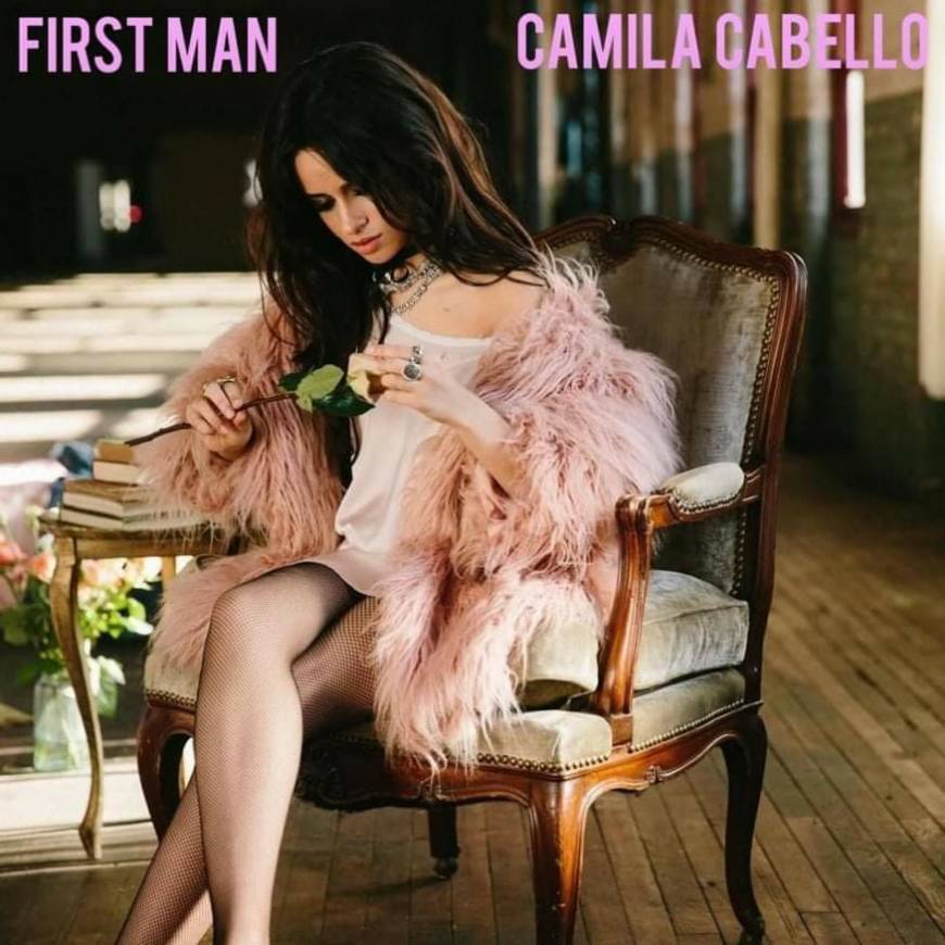 First Man - Camila Cabello