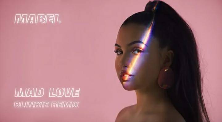 Music Mad Love - Mabel: Blinkie Remix