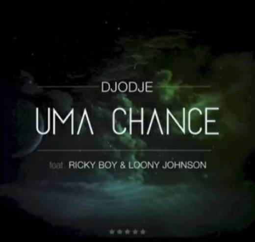 Uma Chance (Djodje ft Ricky Boy & Loony Johnson)