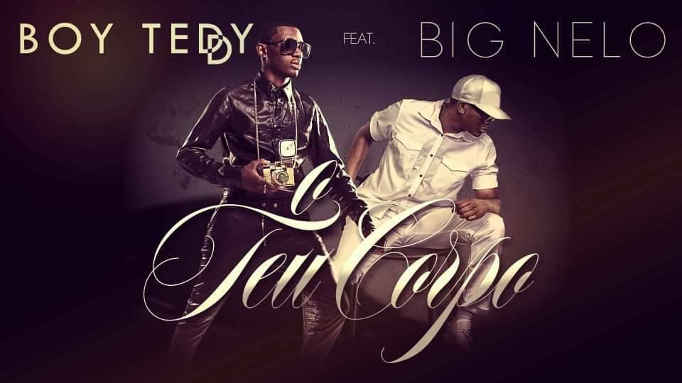 O Teu Corpo (Boy Teddy ft Big Nelo)