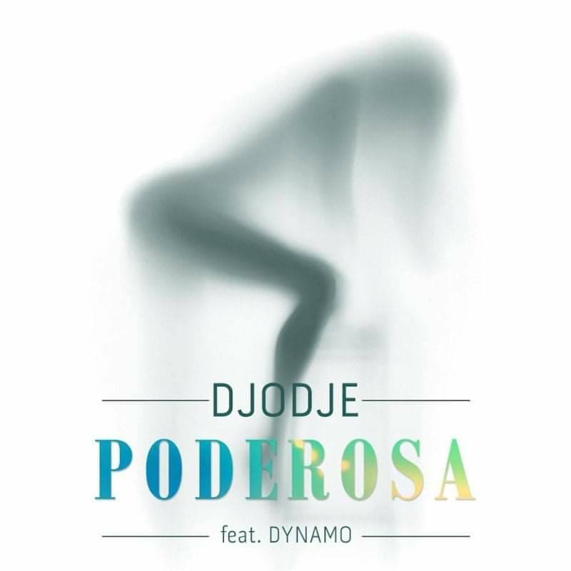 Music Poderosa (Djodje ft Dynamo)