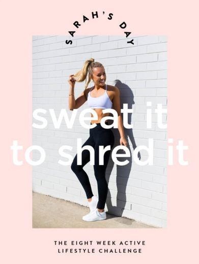 Sweat it to Shred it