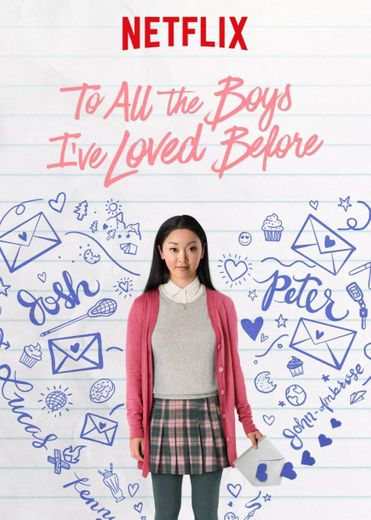 To All Boys I’Ve Loved Before - Netflix