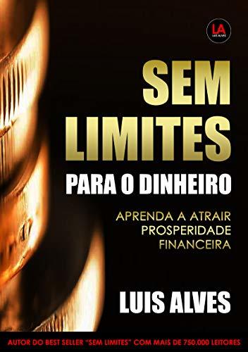 Libro Sem Limites Para O Dinheiro: Aprenda A Atrair Prosperidade Financeira