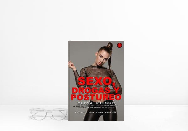 Libro Sexo, drogas y postureo: Olivia Missy, la gogó más reconocida del panorama