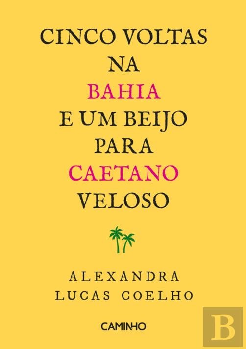 Book Cinco voltas na Bahia e um beijo para Caetano Veloso