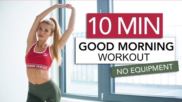 Fashion 10 min GOOD MORNING WORKOUT- Pamela Reif