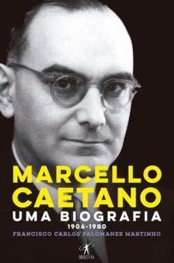 Marcello Caetano-Uma Biografia 1906-1980