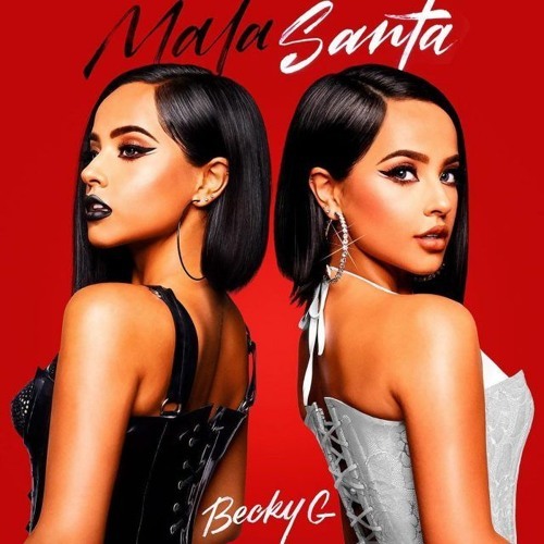 Music Becky G - Mala Santa 